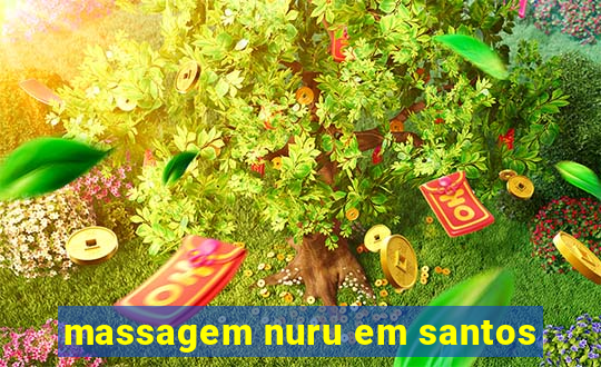 massagem nuru em santos